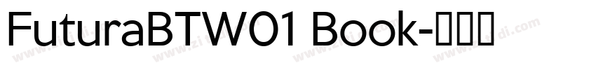 FuturaBTW01 Book字体转换 FuturaBTW01 Book字体转换